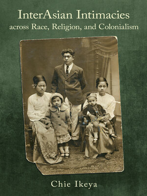 cover image of InterAsian Intimacies across Race, Religion, and Colonialism